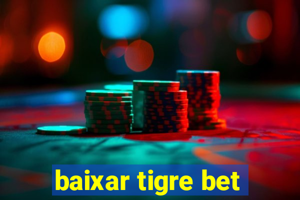 baixar tigre bet